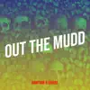 Rawturk & Suavee' - Out the Mudd - Single